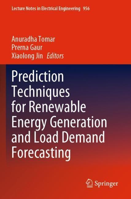 Actual product image Prediction Techniques for Renewable Energy Generation and Load Demand Forecasting (English, Xiaolong Jin, Anuradha Tomar, Prerna Gaur, 2024)