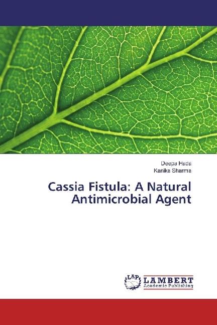 Actual product image Cassia Fistula: A Natural Antimicrobial Agent (German, Kanika Sharma, Deepa Hada, 2017)
