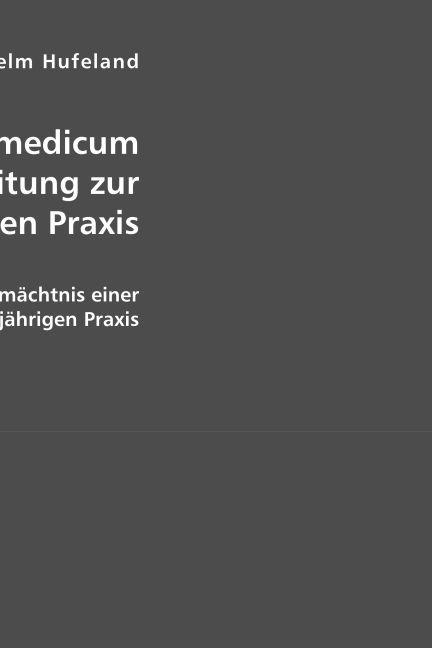 Produktbild Enchiridion medicum oder Anleitung zur medizinischen Praxis (Christoph Wilhelm Hufeland, 2007)