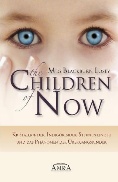 Immagine prodotto THE CHILDREN OF NOW - Kristallkinder, Indigokinder, Sternenkinder und das Phänomen der (Tedesco, Meg Blackburn Losey, 2022)