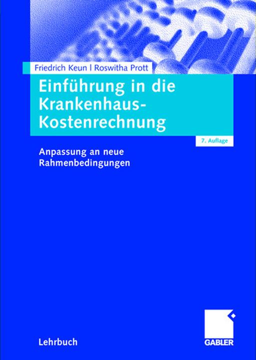 Image du produit Einführung in die Krankenhaus-Kostenrechnung (Allemand, Friedrich Keun, Roswitha Prott, 2008)
