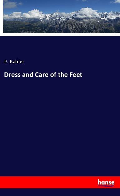 Produktbild Dress and Care of the Feet (Deutsch, P. Kahler, 2018)