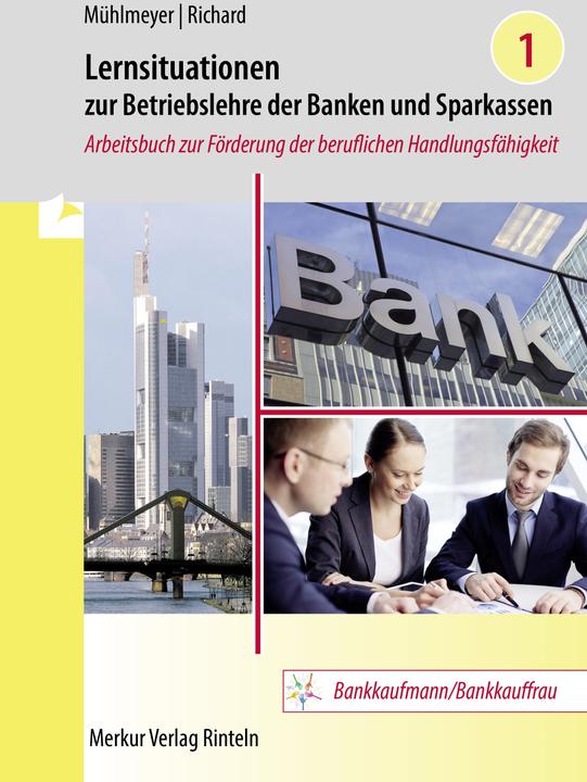 Produktbild Merkur Lernsituationen zur Betriebslehre der Banken und Sparkassen Band 1 (Deutsch, Willi Richard, Jürgen Mühlmeyer, 2024)