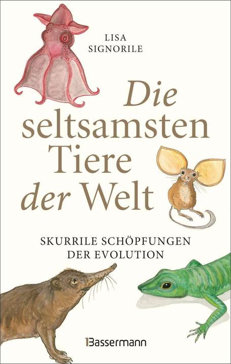 Produktbild Die seltsamsten Tiere der Welt – Skurrile Schöpfungen der Evolution. Tierporträts, die Darwin und (Deutsch, Lisa Signorile, 2019)