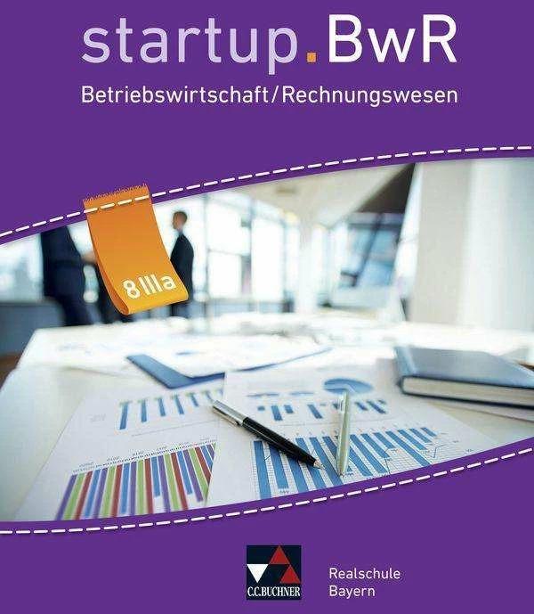 Actual product image startup.BwR 8 IIIa Realschule Bayern (German, Friedrich, Nicoleua, Manuel/Geiger, Jens/Kohnhäuser, 2020)