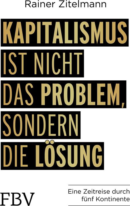 Produktbild Kapitalismus ist nicht das Problem, sondern die Lösung (Deutsch, Rainer Zitelmann, 2018)