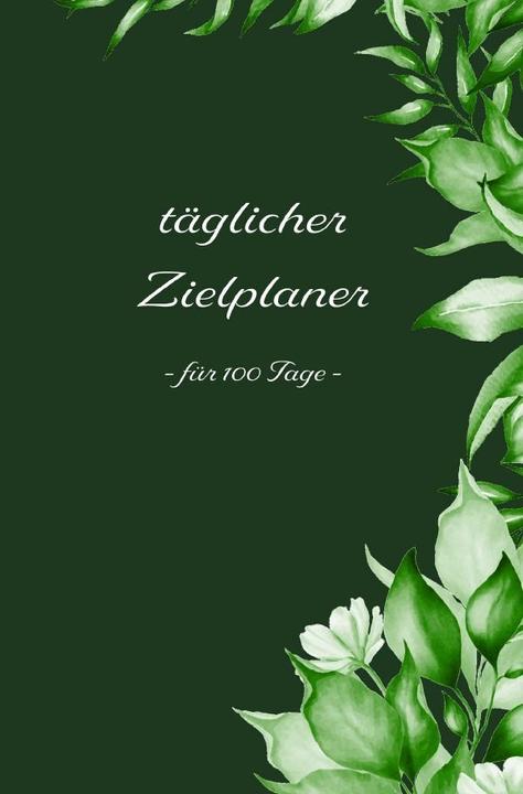 Image du produit Täglicher Zielplaner 110 Tage - Dieser Planer hilft, die persönlichen Ziele und Aufgaben festzuhalte