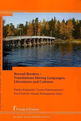 Image du produit Beyond Borders - Translations Moving Languages, Literatures and Cultures (Allemand, Hannu Kemppanen, Pekka Kujamäki, Leena Kolehmainen, Esa Penttilä, 2011)