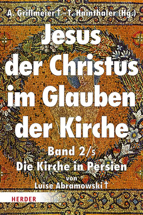 Produktbild Jesus der Christus im Glauben der Kirche (Deutsch, Luise Abramowski, Theresia Hainthaler, 2022)