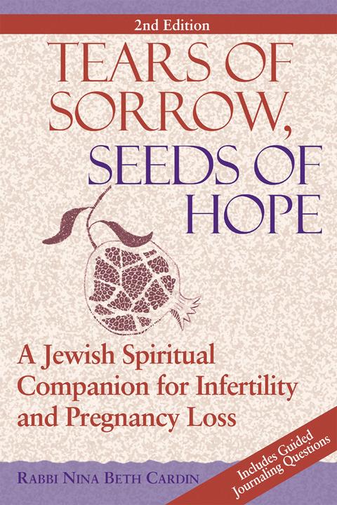 Produktbild Tears of Sorrow, Seed of Hope (2nd Edition): A Jewish Spiritual Companion for Infertility and Pregna (Englisch, Nina Beth Cardin, 2007)