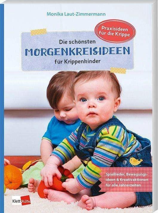 Produktbild Die schönsten Morgenkreisideen für Krippenkinder (Deutsch, Monika Laut-Zimmermann, 2023)