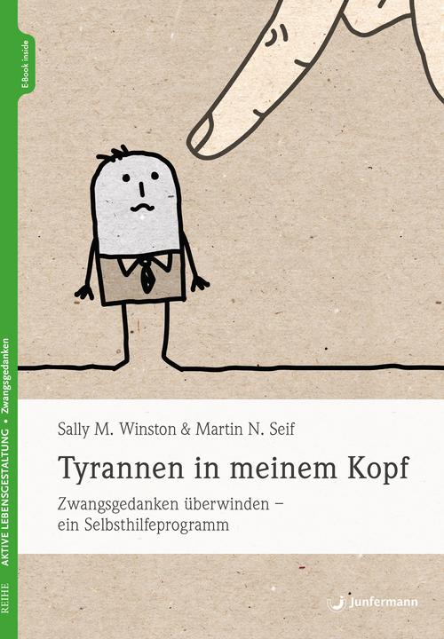 Produktbild Tyrannen in meinem Kopf (Deutsch, Martin N. Seif, Sally M. Winston, Claudia Campisi, 2018)