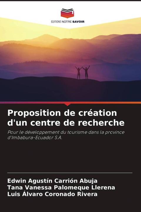 Produktbild Proposition de création d'un centre de recherche (Edwin Agustín Carrión Abuja, Tana Vanessa Palomeque Llerena, Luis Álvaro Coronado Rivera, 2023)