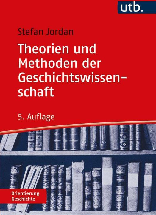 Immagine prodotto Theorien und Methoden der Geschichtswissenschaft (Tedesco, Stefan Jordan, 2021)