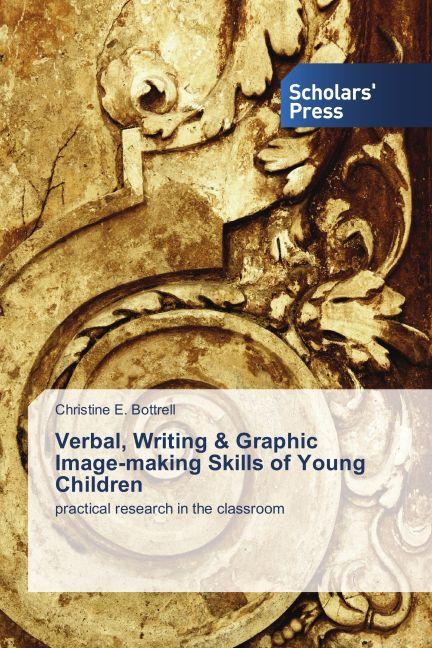 Produktbild Verbal, Writing & Graphic Image-making Skills of Young Children (Deutsch, Christine E. Bottrell, 2014)