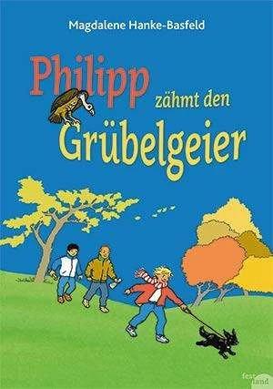 Immagine prodotto Philipp zähmt den Grübelgeier (Tedesco, Magdalene Hanke-Basfeld, 2015)