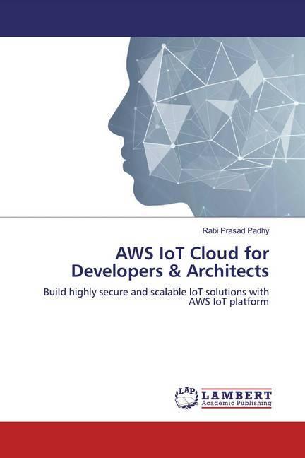 Actual product image AWS IoT Cloud for Developers & Architects (Rabi Prasad Padhy, 2019)
