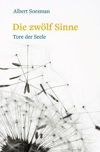 Produktbild Die zwölf Sinne – Tore der Seele (Deutsch, Albert Soesman, 2019)