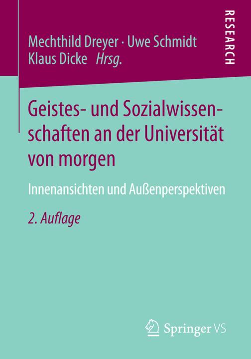 Produktbild Geistes- und Sozialwissenschaften an der Universität von morgen (Klaus Dicke, Mechthild Dreyer, Uwe Schmidt, 2014)