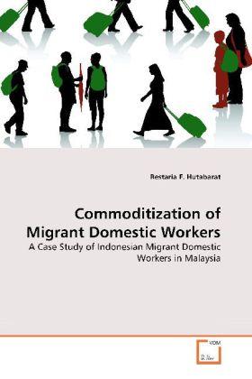 Produktbild Commoditization of Migrant Domestic Workers (Deutsch, Restaria F. Hutabarat, 2010)