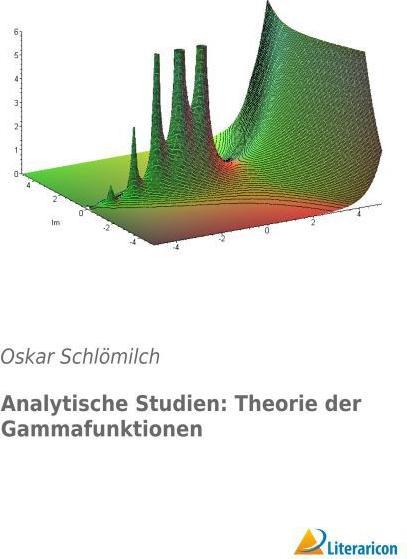 Produktbild Analytische Studien: Theorie der Gammafunktionen (Oskar Schlömilch, 2015)