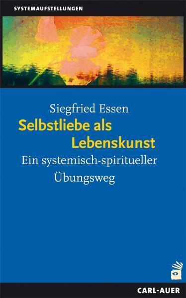 Image du produit Selbstliebe als Lebenskunst (Allemand, Siegfried Essen, 2020)