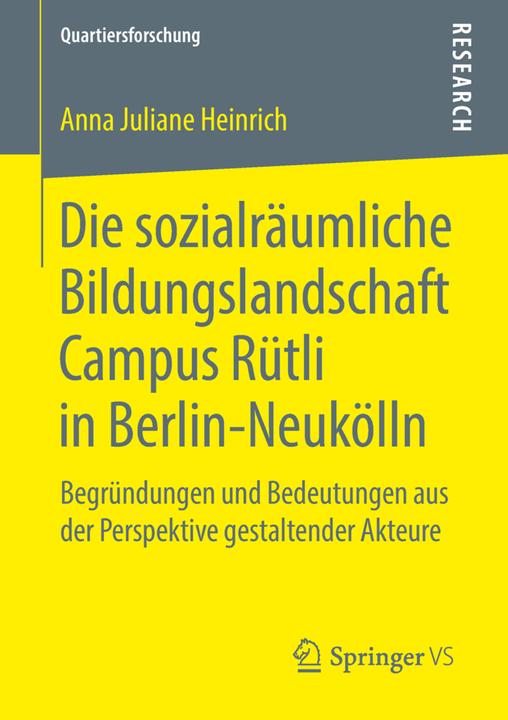 Actual product image Die sozialräumliche Bildungslandschaft Campus Rütli in Berlin-Neukölln (Anna Juliane Heinrich, 2018)