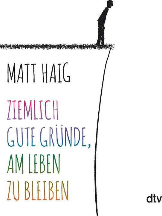 Produktbild Ziemlich gute Gründe, am Leben zu bleiben (Deutsch, Matt Haig, 2016)