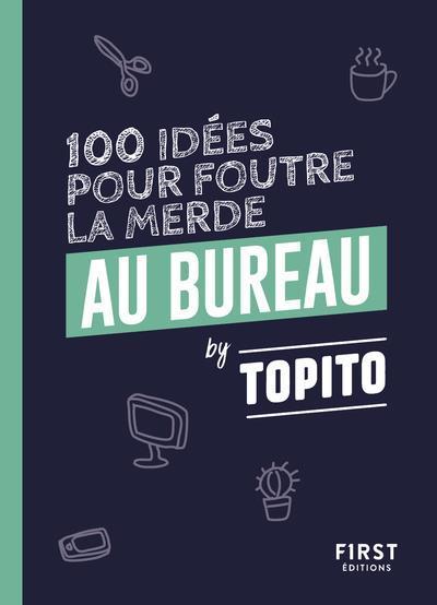Produktbild 100 idées pour foutre la merde au bureau (Französisch, Topito, 2022)