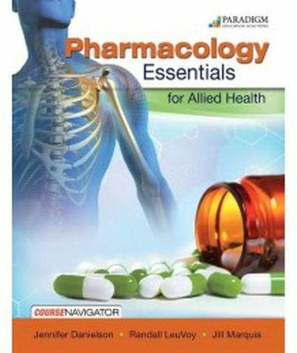 Pharmacology Essentials for Allied Health (English, Jill Marquis, Jennifer Danielson, Randall LeuVoy, 2016)