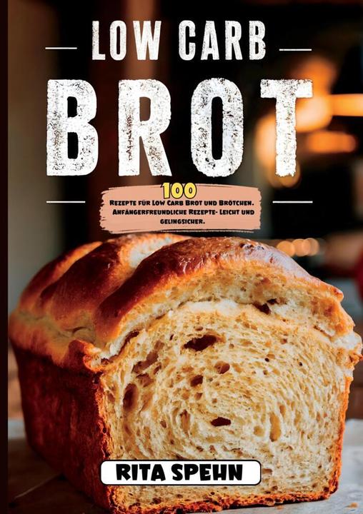 Produktbild Spehn:Low Carb Brot- 100 Rezepte für Lo (Deutsch, Rita Spehn, 2024)
