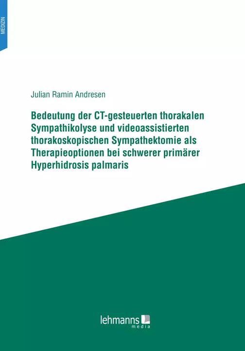 Image du produit Bedeutung der CT-gesteuerten thorakalen Sympathikolyse und videoassistierten thorakoskopischen (Allemand, Julian Ramin Andresen, 2022)