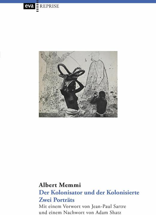 Produktbild Der Kolonisator und der Kolonisierte. Zwei Porträts (Deutsch, Albert Memmi, Adam Shatz, Jean-Paul Sartre, 2021)