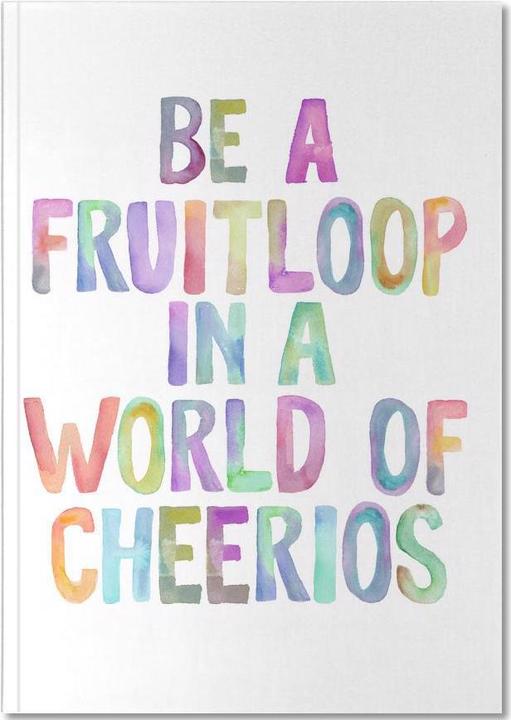 Actual product image Juniqe Be A Fruitloop - Quotes & Slogans (A5, Plain)