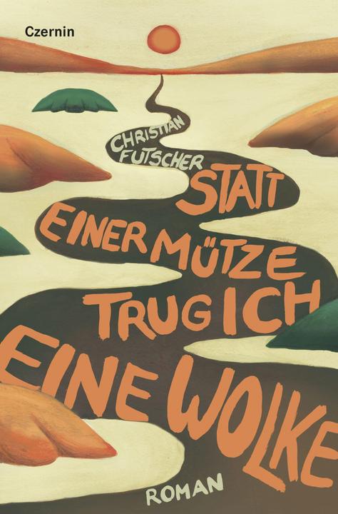 Image du produit Statt einer Mütze trug ich eine Wolke (Allemand, Christian Futscher, 2022)