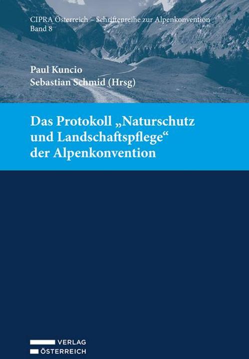 Immagine prodotto Das Protokoll 'Naturschutz und Landschaftspflege' der Alpenkonvention (Tedesco, Sebastian Schmid, Paul Kuncio, 2024)