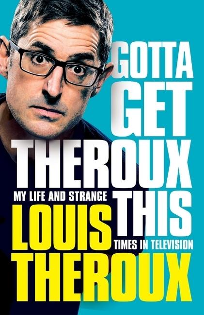 Actual product image Theroux:Gotta Get Theroux This (Louis Theroux, English)