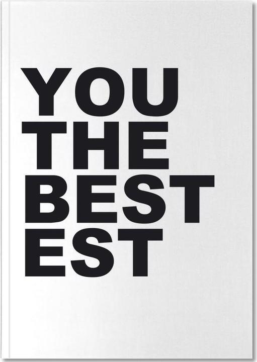 Produktbild Juniqe You Are the Bestest - Zitate & Slogans (A4, Liniert, Harter Einband)