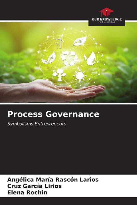 Image du produit Process Governance (Allemand, Cruz García Lirios, Elena Rochin, Angélica María Rascón Larios, 2024)