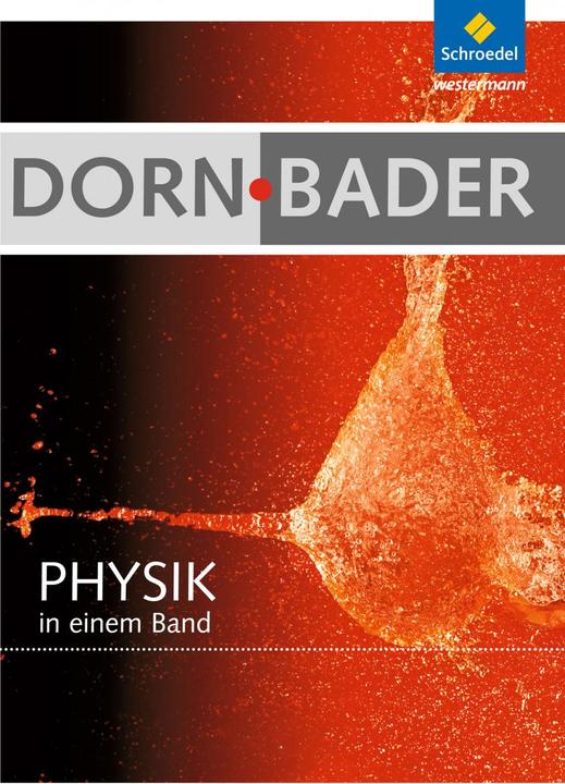 Image du produit Dorn / Bader Physik in einem Band. Schülerband (Allemand, Wolfgang Philipp, Heinz-Werner Oberholz, Wolfgang Salm, 2013)