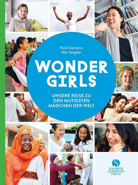 Produktbild Wonder Girls. Unsere Reise zu den mutigsten Mädchen der Welt (Deutsch, Alex Sangster, 2019)
