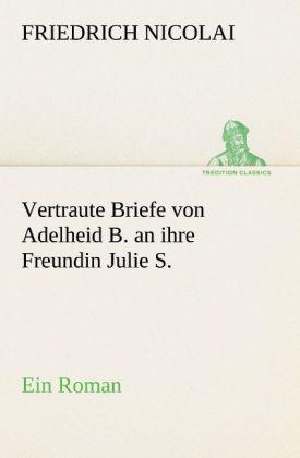 Actual product image Vertraute Briefe von Adelheid B. an ihre Freundin Julie S. (Frederick Nicolai, 2012)