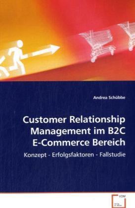Produktbild Customer Relationship Management im B2C E-Commerce Bereich (Andrea Schübbe, 2008)