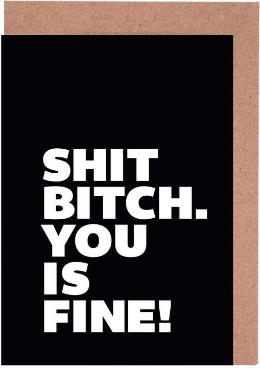 Image du produit Juniqe Shit Bitch You Is Fine - Citations et slogans (5 pcs)