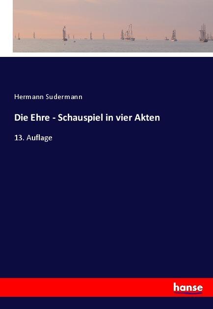 Produktbild Die Ehre - Schauspiel in vier Akten (Hermann Sudermann, 2017)