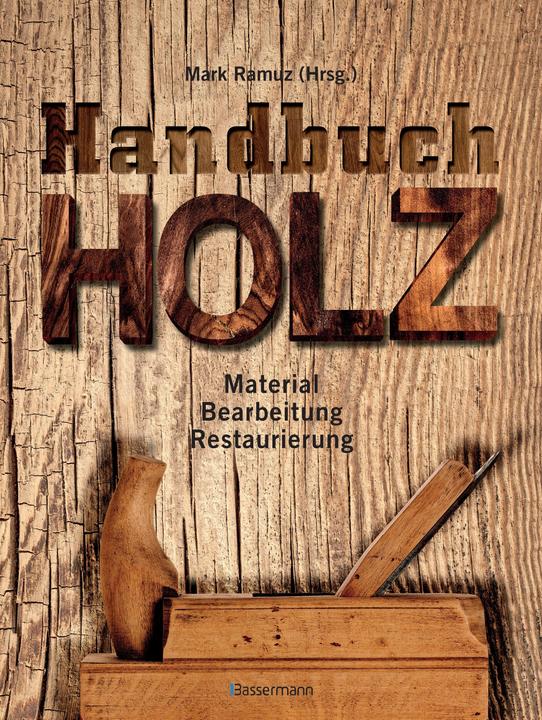Produktbild Handbuch Holz (Deutsch, Mark Ramuz, 2016)