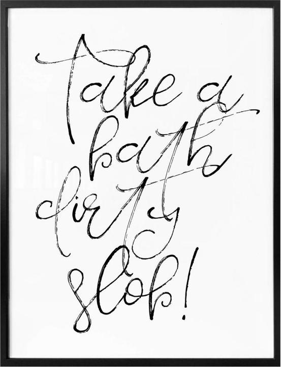 Produktbild Trenddeko Take a bath dirthy slob (30 x 40 cm)