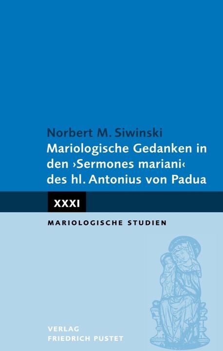 Image du produit Mariologische Gedanken in den 'Sermones mariani“ des hl. Antonius (Allemand, Norbert M. Siwinski, 2023)
