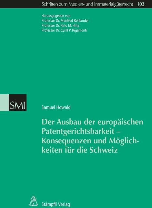 Produktbild Der Ausbau der europäischen Patentgerichtsbarkeit - Konsequenzen und Möglichkeiten für die S (Deutsch, Howald Samuel, 2016)