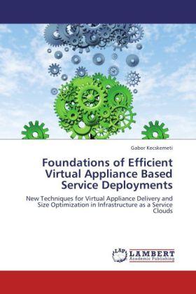 Image du produit Foundations of Efficient Virtual Appliance Based Service Deployments (Gabor Kecskemeti, 2012)